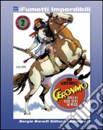 I Protagonisti n. 2 (iFumetti Imperdibili): Geronimo - Apache vuol dire nemico, I Protagonisti n. 2, ottobre 1974. E-book. Formato EPUB ebook