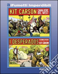 Kit Carson n. 1 (iFumetti Imperdibili): Kit Carson nn. 1/2, Edizioni Grandi Avventure, 1977. E-book. Formato EPUB ebook