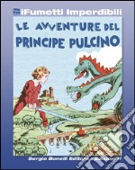 Le avventure del Principe Pulcino (iFumetti Imperdibili): Primarosa nn. 160/199, 25 ottobre 1936/25 luglio 1937. E-book. Formato EPUB ebook