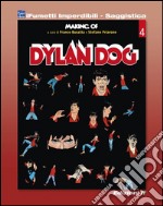 Making of Dylan Dog (iFumetti Imperdibili - Saggistica): Dylan Dog, Collana Quaderni d'Autori . E-book. Formato EPUB ebook