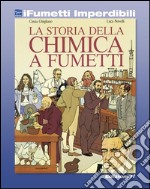 La storia della chimica a fumetti (iFumetti Imperdibili): La storia della chimica a fumetti, dicembre 1984. E-book. Formato EPUB ebook