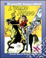 Il Piccolo Ranger n. 4 (iFumetti Imperdibili)L&apos;Uomo di Ferro, Il Piccolo Ranger n. 4, marzo 1964. E-book. Formato EPUB ebook