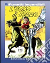 Il Piccolo Ranger n. 4 (iFumetti Imperdibili)L&apos;Uomo di Ferro, Il Piccolo Ranger n. 4, marzo 1964. E-book. Formato EPUB ebook