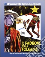 Il Piccolo Ranger n. 5 (iFumetti Imperdibili)Il padrone della Folgore, Il Piccolo Ranger n. 5, aprile 1964. E-book. Formato EPUB ebook