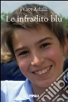 Le infradito blu. E-book. Formato EPUB ebook di Felice Achilli