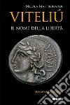 Viteliú: Il nome della libertà. E-book. Formato EPUB ebook