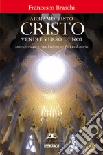 Abbiamo visto Cristo venire verso di noi. E-book. Formato EPUB ebook