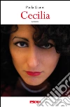 Cecilia. E-book. Formato EPUB ebook di Paola Gianni