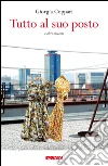 Tutto al suo posto e altri racconti. E-book. Formato EPUB ebook di Giorgia Coppari