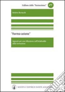 Forma/azione. Appunti per una riflessione sull'(in)attualità della formazione. E-book. Formato EPUB ebook di Stefano Boracchi