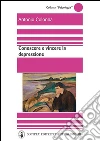 Conoscere e vincere la depressione. E-book. Formato EPUB ebook di Antonio Colonna