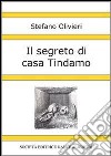 Il segreto di casa Tindamo. E-book. Formato EPUB ebook