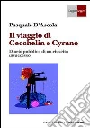 Il viaggio di Cecchelin e Cyrano. E-book. Formato EPUB ebook di Pasquale D'Ascola