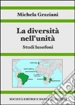 La diversità nell'unità. Studi lusofoni. E-book. Formato PDF ebook