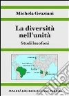 La diversità nell'unità. Studi lusofoni. E-book. Formato PDF ebook di Michela Graziani