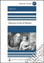 Dizionario critico della filosofia. Per le Scuole superiori. E-book. Formato PDF