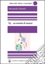 Fly - Un mondo di musica. E-book. Formato PDF ebook