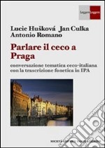 Parlare il ceco a Praga. E-book. Formato PDF ebook