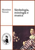 Simbologia, mitologia e musica. E-book. Formato PDF ebook