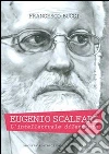 Eugenio Scalfari: L’intellettuale dilettante. E-book. Formato PDF ebook di Francesco Bucci