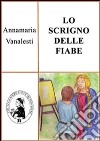 Lo scrigno delle fiabe. E-book. Formato PDF ebook