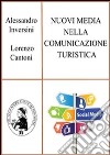 Nuovi media nella comunicazione turistica. E-book. Formato PDF ebook di Alessandro Inversini