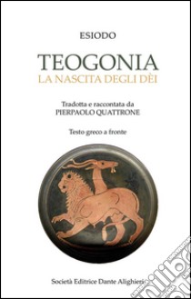 Teogonia - La nascita degli dèi: La nascita degli dèi. E-book. Formato PDF ebook di Pierpaolo Quattrone