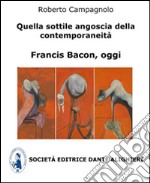 Quella sottile angoscia della contemporaneità. Francis Bacon, oggi. E-book. Formato PDF ebook