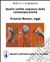 Quella sottile angoscia della contemporaneità. Francis Bacon, oggi. E-book. Formato EPUB ebook