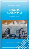 Sangria al Grippiale: Poesia in prosa. E-book. Formato EPUB ebook