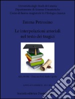 Le interpolazioni attoriali nel testo dei tragici. E-book. Formato PDF ebook