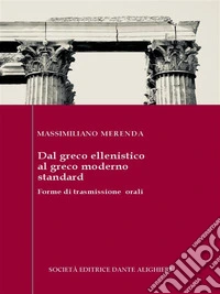 Dal greco ellenistico al greco moderno standard: forme di trasmissione orali. E-book. Formato PDF ebook
