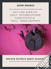 Alcuni aspetti dell'interdizione linguistica nell'indoeuropeo. E-book. Formato PDF ebook