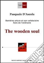 The wooden soul. E-book. Formato EPUB ebook