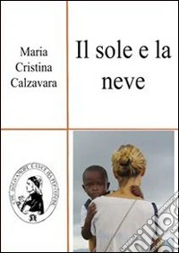 Il sole e la neve. E-book. Formato EPUB ebook