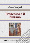 Francesco e il Sultano . E-book. Formato EPUB ebook