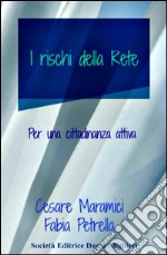 I rischi della rete: Per una cittadinanza attiva. E-book. Formato EPUB ebook