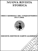 Indici Generali del Cinquantennio 1917 - 1966: Nuova Rivista Storica. E-book. Formato EPUB ebook