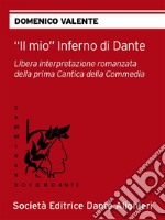 Il mio Inferno di Dante Collana 'CAMMINANDO CON DANTE' . E-book. Formato EPUB ebook