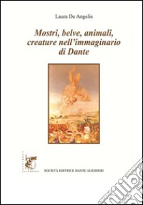 Mostri, belve, animali, creature nell'immaginario di DanteCollana 