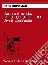 Dante e il mondo: i luoghi geografici nella Divina CommediaCollana 'CAMMINANDO CON DANTE'. E-book. Formato EPUB ebook