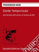 Dante temponautaCollana 'CAMMINANDO CON DANTE'. E-book. Formato EPUB ebook