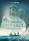 Il Cammino degli eroi. E-book. Formato EPUB ebook di Dan Faton