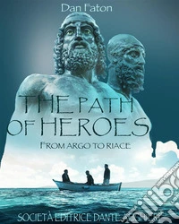 THE PATH OF HEROESFrom Argo to Riace. E-book. Formato EPUB ebook