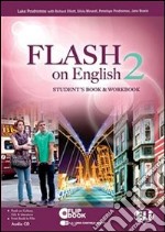 Flash on english. Student's book-Workbook. Con espansione online. Per le Scuole superiori. E-book. Formato PDF ebook