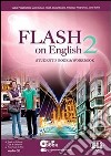 Flash on english. Student's book-Workbook. Con espansione online. Per le Scuole superiori. E-book. Formato PDF ebook