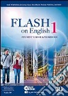 Flash on english. Student's book-Workbook-Flip book. Con espansione online. Per le Scuole superiori. E-book. Formato PDF ebook