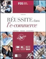 Reussite dans l'e-commerce. Per gli Ist. tecnici e professionali. E-book. Formato PDF ebook