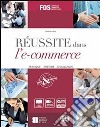 Reussite dans l'e-commerce. Per gli Ist. tecnici e professionali. E-book. Formato PDF ebook di Domitille Hatuel