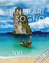 Itinerari da sogno: I 500 viaggi più spettacolari.. E-book. Formato EPUB ebook di AA.VV.